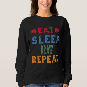 Sweatshirt Dessiner Travail Hobby Manger Sleep Répéter