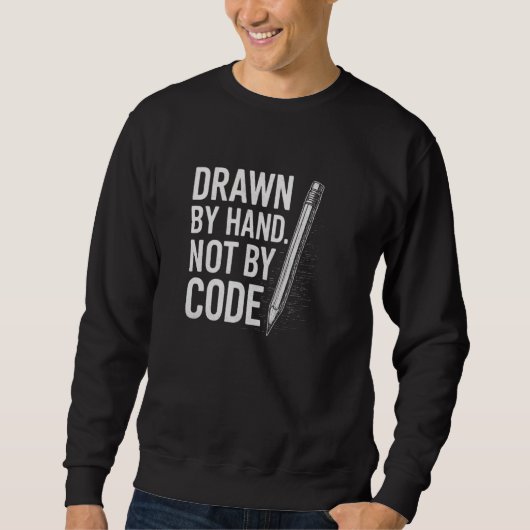 Sweatshirt Dessinés à la main et non par le code, plaidoyer p (Devant)