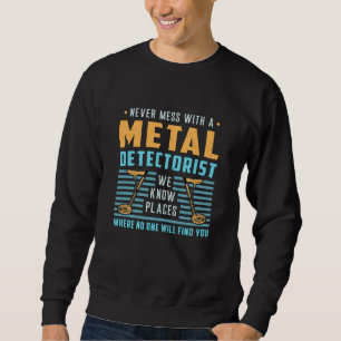 Sweatshirt Détection de métaux Détectorist Detector Idea