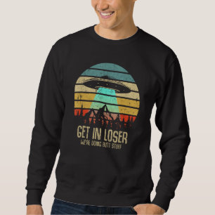 Sweatshirt Devenez perdant Nous faisons Butt Stuff Alien Abdu