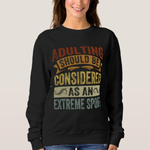 Sweatshirt Devenir Adulte Devrait Être Considéré Comme Un Spo
