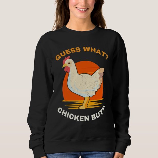 Sweatshirt Devine quoi cul de poulet   Tee (Devant)