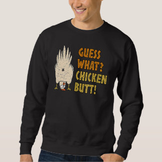 Sweatshirt Devinez ce poulet Butt Hilarious Sarcastique