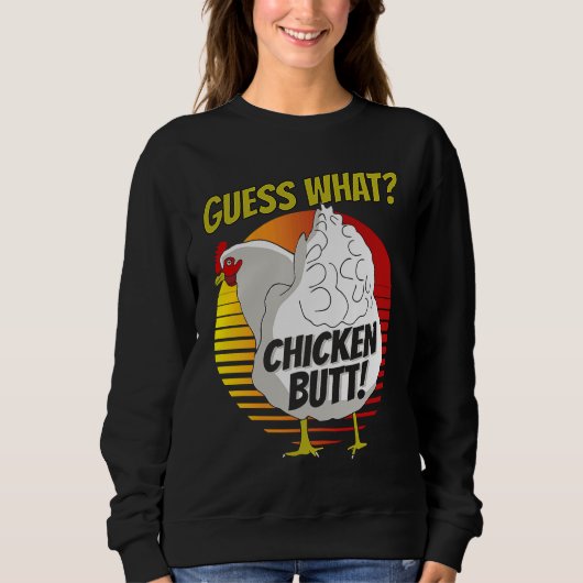Sweatshirt Devinez quel poulet Butt Poulets Devinez quel chic (Devant)
