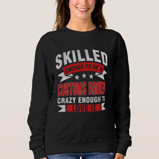 Sweatshirt Devis de profession amusant Courtier en douane com (Devant)