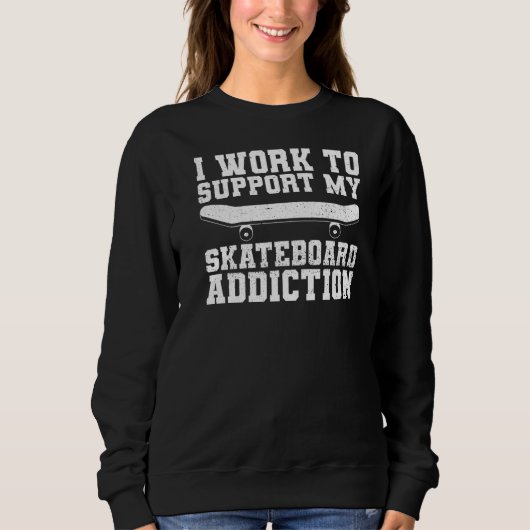 Sweatshirt Devis De Skateboard Pour Un Skateboardeur (Devant)
