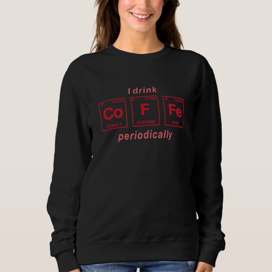 Sweatshirt Devis Pour Café Éléments Périodiques Du Tableau 13 (Devant)