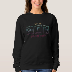 Sweatshirt Devis Pour Le Café Éléments Périodiques Du Tableau