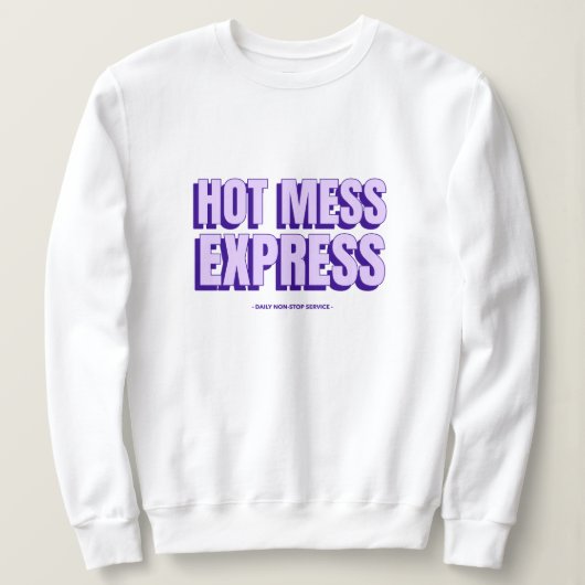 Sweatshirt d'Express Hot Mess (Design devant)