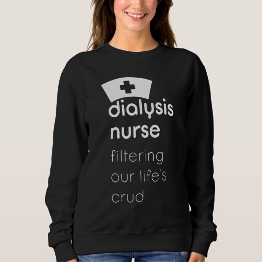 Sweatshirt Dialyse Infirmière Filtrer Nos Lifes Crud (Devant)