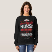Sweatshirt Dialysis Nurse In Progress Nursing School Student  (Devant entier)