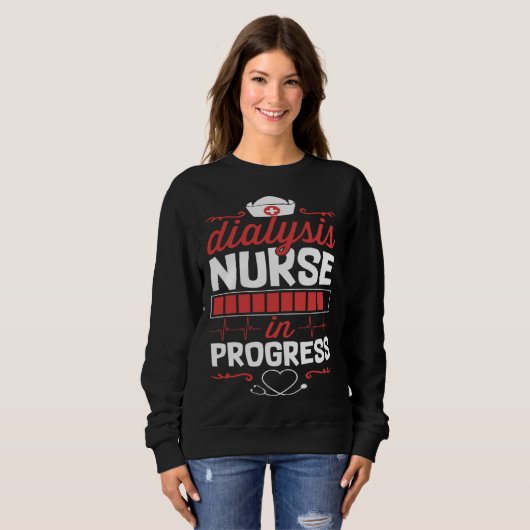 Sweatshirt Dialysis Nurse In Progress Nursing School Student  (Devant entier)