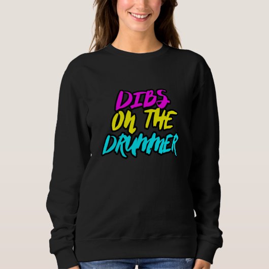 Sweatshirt Dibs on the Drummer Concert Neon (Devant)