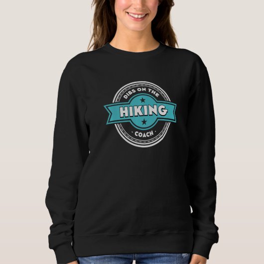 Sweatshirt Dibs on the Hiking Coach Sayings Hiker Quotes Trek (Devant)