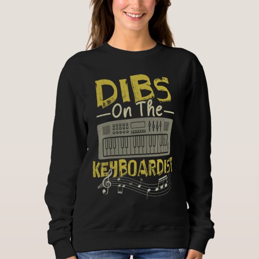 Sweatshirt Dibs On The Keyboardist  Keyboarder Keyboard (Devant)