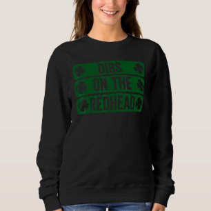 Sweatshirt Dibs On The Redhead Funny St Patrick S Day Irlanda