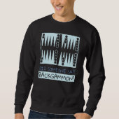 Sweatshirt Did Someone Say Backgammon  Player (Devant)