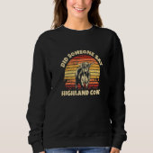 Sweatshirt Did someone say highland cow Quote for a Highland (Devant)
