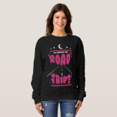 Sweatshirt Did Someone Say Road Trip 2022 (Devant entier)