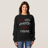 Sweatshirt Die With Memories Not Dreams Awesome  1 (Devant entier)