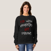 Sweatshirt Die With Memories Not Dreams Awesome  2 (Devant entier)
