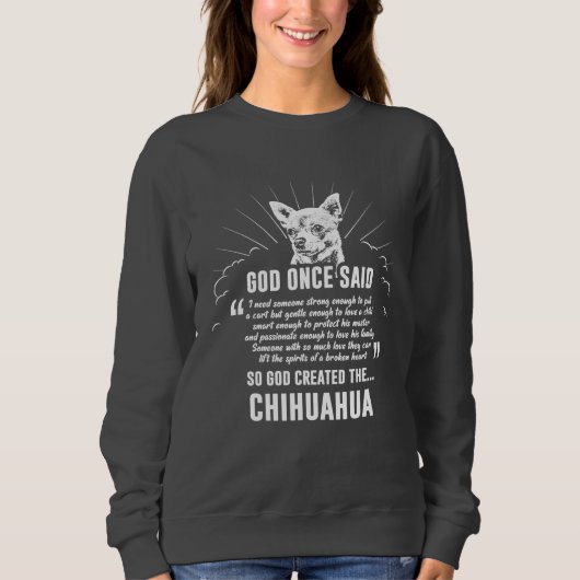 Sweatshirt Dieu a dit un jour Chihuahua Chien T-shirt (Devant)