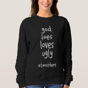 Sweatshirt Dieu aime l'atmosphère laide chrétienne