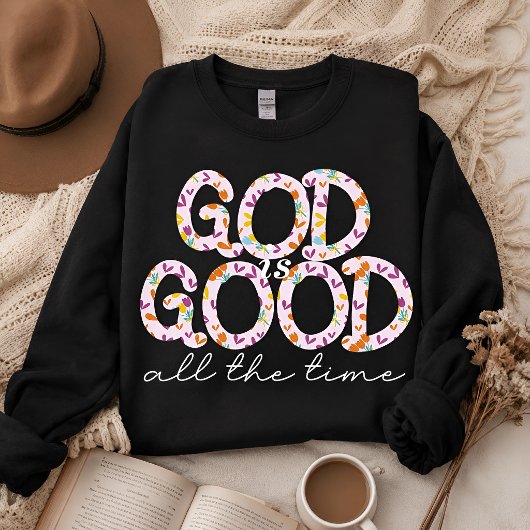 Sweatshirt Dieu est bon tout le temps