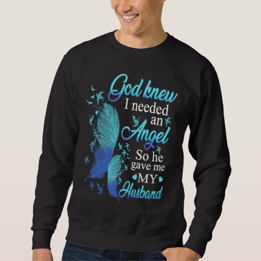 Sweatshirt Dieu savait que j'avais besoin d'un ange alors il (Devant)