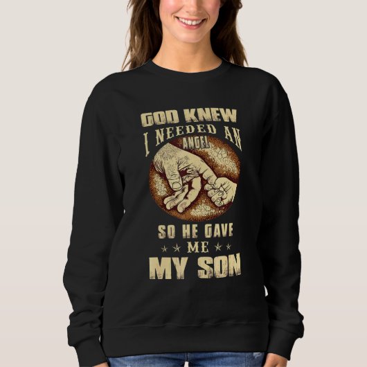 Sweatshirt Dieu Savait Que J'Avais Besoin D'Un Ange Pour Me D (Devant)
