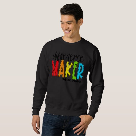 Sweatshirt Difference Maker Teacher Back To School First Day  (Devant entier)