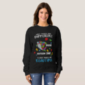 Sweatshirt Different Is What Make You Beautiful Proud Autism (Devant entier)