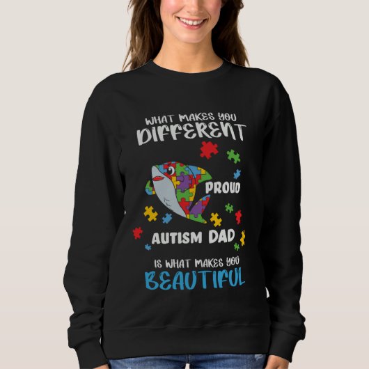 Sweatshirt Different Is What Make You Beautiful Proud Autism (Devant)