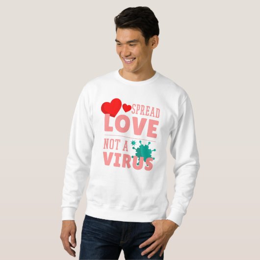 Sweatshirt diffuser l'amour non pas un virus (Devant entier)
