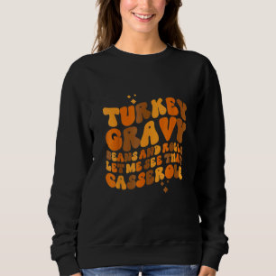 Sweatshirt Dinde Sauce Haricots Et Roulés Laissez-Moi Voir