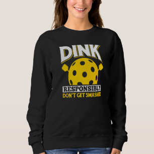 Sweatshirt Dink de manière responsable ne pas se faire amuser