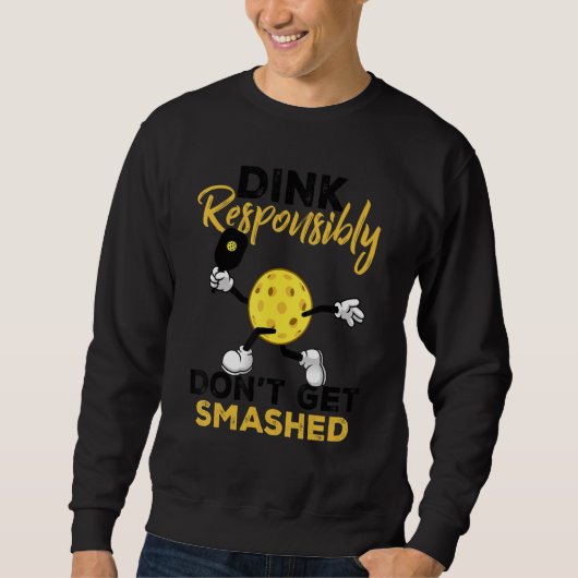 Sweatshirt Dink de manière responsable ne pas se faire casser (Devant)