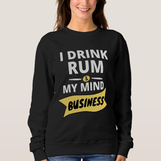 Sweatshirt Dink Water And Mind My Business  Soca   Carnival (Devant)