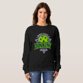 Sweatshirt Dinking Problem  Pickleball Pun For Pickle Ball Pl (Devant entier)