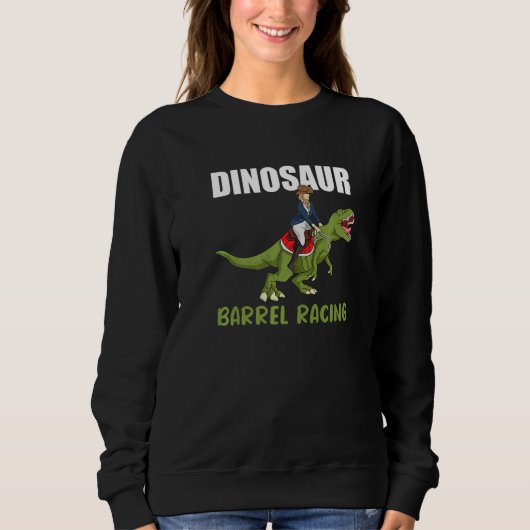Sweatshirt Dinosaur Barrel Racing Rodeo Dino Barrel Racer (Devant)