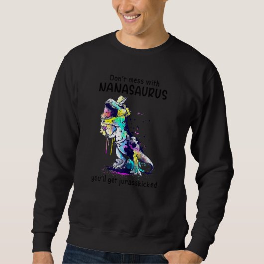Sweatshirt Dinosaur Dont Les Femmes Mess Avec Nanasaurus Mère (Devant)