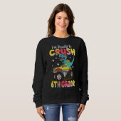 Sweatshirt Dinosaur Monster Truck Crush 6e Grade Retour À Sch (Devant entier)