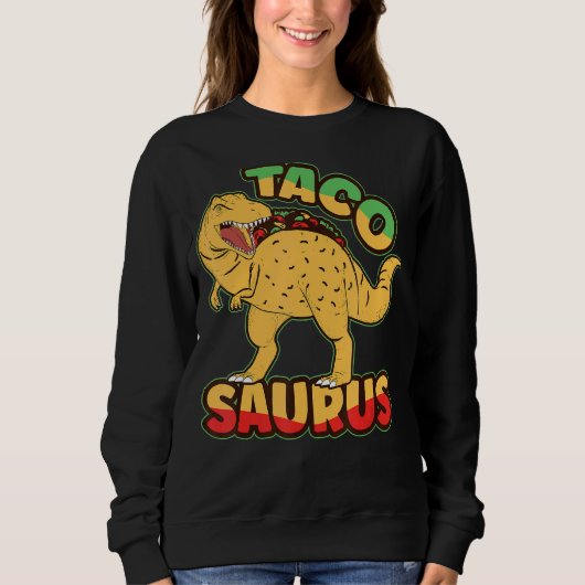 Sweatshirt Dinosaurus Jour national du Taco Taco Saurus Dino  (Devant)