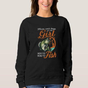 Sweatshirt Dire Montrez-Vous Comment Pêcher Les Filles De Pêc