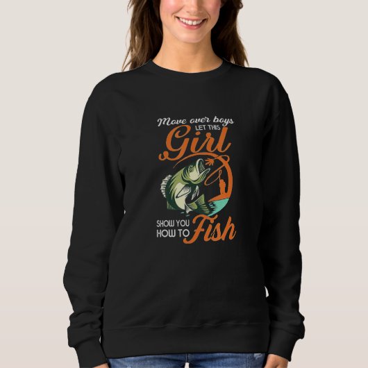 Sweatshirt Dire Montrez-Vous Comment Pêcher Les Filles De Pêc (Devant)