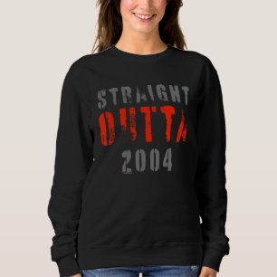 Sweatshirt Direct Outta 2004 Citation en détresse 17e Anniver