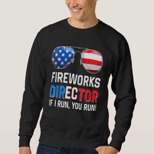 Sweatshirt Directeur Fireworks Si Je Fonctionne, Vous Exécute (Devant)