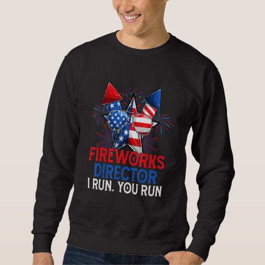 Sweatshirt Directeur Fireworks Si Je Fonctionne Vous Exécutez (Devant)