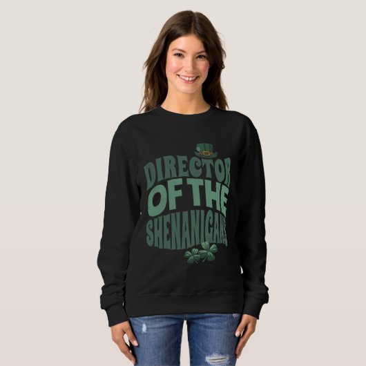 Sweatshirt Director of the Shenanigans  Irish St Patrick s Da (Devant entier)