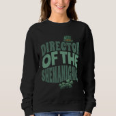 Sweatshirt Director of the Shenanigans  Irish St Patrick s Da (Devant)